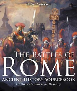 Battles of Rome - Ancient History Sourcebook | Children's Ancient History