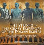 Strong and The Crazy Emperors of the Roman Empire - Ancient History Books for Kids | Children's Ancient History