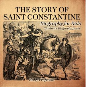 Story of Saint Constantine - Biography for Kids | Children's Biography Books