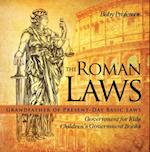 Roman Laws : Grandfather of Present-Day Basic Laws - Government for Kids | Children's Government Books