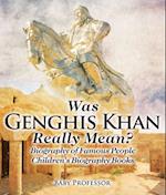 Was Genghis Khan Really Mean? Biography of Famous People | Children's Biography Books