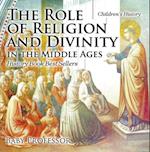 Role of Religion and Divinity in the Middle Ages - History Book Best Sellers | Children's History