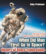 When Did Man First Go to Space? History of Space Explorations - Astronomy for Kids | Children's Astronomy & Space Books