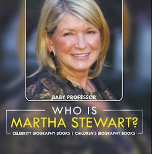 Who Is Martha Stewart? Celebrity Biography Books | Children's Biography Books