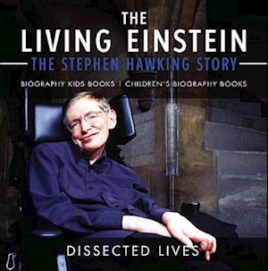 Living Einstein: The Stephen Hawking Story - Biography Kids Books | Children's Biography Books