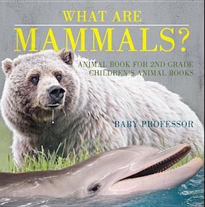 What are Mammals? Animal Book for 2nd Grade | Children's Animal Books