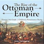 Rise of the Ottoman Empire - History 5th Grade | Children's Renaissance Books