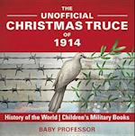 Unofficial Christmas Truce of 1914 - History of the World | Children's Military Books