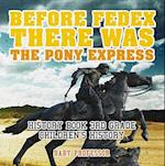 Before FedEx, There Was the Pony Express - History Book 3rd Grade | Children's History