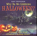 Why Do We Celebrate Halloween? Holidays Kids Book | Children's Holiday Books