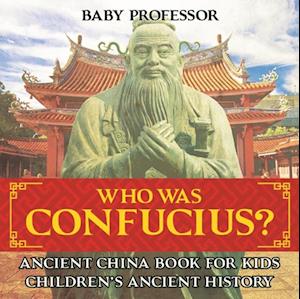 Who Was Confucius? Ancient China Book for Kids | Children's Ancient History