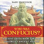 Who Was Confucius? Ancient China Book for Kids | Children's Ancient History