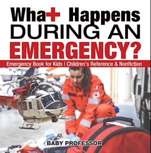 What Happens During an Emergency? Emergency Book for Kids | Children's Reference & Nonfiction