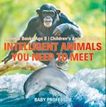 Intelligent Animals You Need to Meet - Animal Books Age 8 | Children's Animal Books