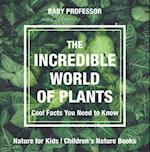 Incredible World of Plants - Cool Facts You Need to Know - Nature for Kids | Children's Nature Books