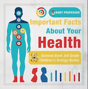 Important Facts about Your Health - Science Book 3rd Grade | Children's Biology Books