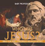 Who Was Jesus? Bible for Kids | Children's Religion Books