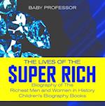 Lives of the Super Rich: Biography of The Richest Men and Women in History - | Children's Biography Books