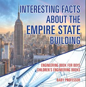 Interesting Facts about the Empire State Building - Engineering Book for Boys | Children's Engineering Books