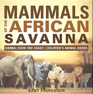 Mammals of the African Savanna - Animal Book 2nd Grade | Children's Animal Books