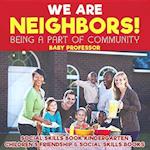 We Are Neighbors! Being a Part of Community - Social Skills Book Kindergarten | Children's Friendship & Social Skills Books