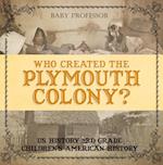 Who Created the Plymouth Colony? US History 3rd Grade | Children's American History