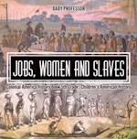 Jobs, Women and Slaves - Colonial America History Book 5th Grade | Children's American History