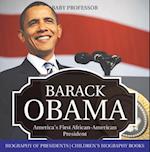 Barack Obama: America's First African-American President - Biography of Presidents | Children's Biography Books