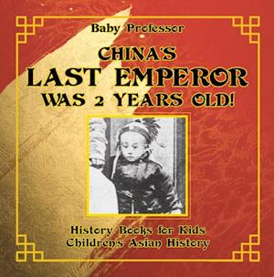 China's Last Emperor was 2 Years Old! History Books for Kids | Children's Asian History