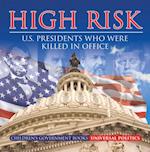 High Risk: U.S. Presidents who were Killed in Office | Children's Government Books