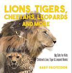 Lions, Tigers, Cheetahs, Leopards and More | Big Cats for Kids | Children's Lion, Tiger & Leopard Books