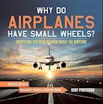 Why Do Airplanes Have Small Wheels? Everything You Need to Know About The Airplane - Vehicles for Kids | Children's Planes & Aviation Books