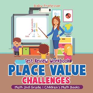 Place Value Challenges - Test Review Workbook - Math 2nd Grade | Children's Math Books