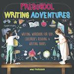 Preschool Writing Adventures - Writing Workbook for Kids | Children's Reading & Writing Books