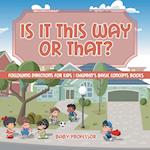 Is It This Way or That? Following Directions for Kids | Children's Basic Concepts Books