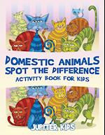 Domestic Animals Spot the Difference Activity Book for Kids