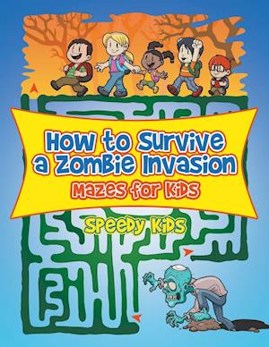 How to Survive a Zombie Invasion