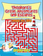 Theodore's Great Adventures and Escapes