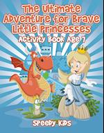 The Ultimate Adventure for Brave Little Princesses