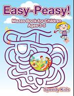 Easy-Peasy! Mazes Book for Children Ages 3-5