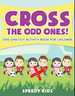 Cross The Odd Ones! Odd One Out Activity Book for Children