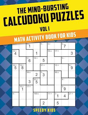 The Mind-Bursting Calcudoku Puzzles Vol I
