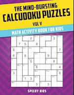 The Mind-Bursting Calcudoku Puzzles Vol V