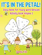 It's in the Petal! Daisy Game for Young Word Geniuses - Activity Book Volume 2