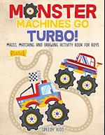 Monster Machines Go Turbo! Mazes, Matching and Drawing Activity Book for Boys