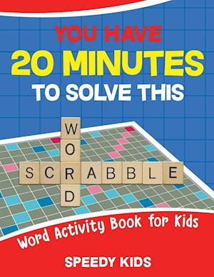 You Have 20 Minutes to Solve This Word Scrabble! Word Activity Book for Kids