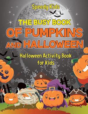 The Busy Book of Pumpkins and Halloween - Halloween Activity Book for Kids