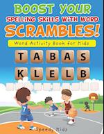 Boost Your Spelling Skills with Word Scrambles! Word Activity Book for Kids