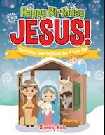 Happy Birthday Jesus! Christmas Coloring Book for 4 Year Old