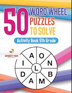 50 Word Wheel Puzzles to Solve